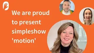 We are proud to present simpleshow 'motion' – simpleshow