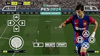 eFootball PES 2024 PPSSPP Camera PS5 Full Update Tim Eropa & liga Arab New Faces
