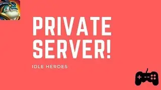 Idle Heroes ОФФ Сервер VS Приватный Сервер! Плюсы и минусы!