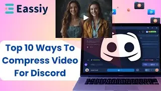 Top 10 Ways to Compress Video for Discord