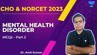 CHO & NORCET 2023 | MCQ Practice | Mental Health Nursing | Dr. Amit Kumar | Free Batch