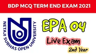 EPA 04 NSOU BDP LIVE EXAM 2021 | NETAJI SUBHAS OPEN UNIVERSITY