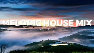 Melodic House Mix 2024 - Vol 7: Cloudy Sunset Chill Progressive | Ben Böhmer, Tinlicker, Monolink