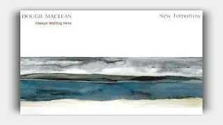 Dougie MacLean - Always Waiting Here  (Lyrics On Screen)
