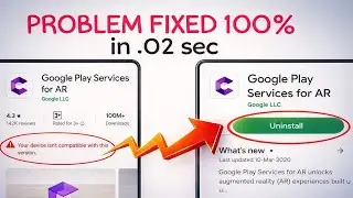 How to Install Google play service for AR | Google play service for ar not support in my phone