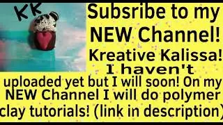 Subscribe to my NEW YouTube channel!(Kreative Kalissa) Link in description