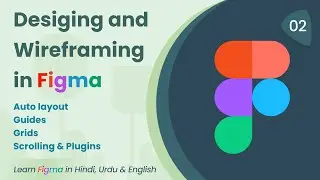 Designing And Wireframing In Figma | Figma | हिंदी और उर्दू में फिग्मा सीखें