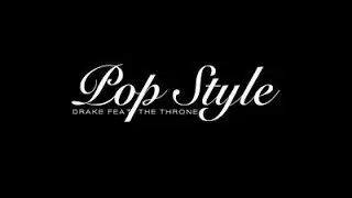 Drake - Pop Style Feat. Jay Z & Kanye