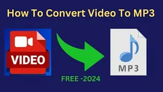 How To Convert Video To MP3 (FREE & EASY 2024) | Convert MP4 to MP3 In Windows 10/11
