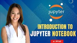 Jupyter Notebook Tutorial I Introduction to Jupyter Notebook I AI JRVAE