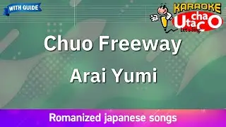 Chuo Freeway – Arai Yumi (Romaji Karaoke with guide)