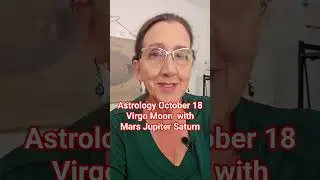 Astrology October 18 Virgo Moon  with Mars Jupiter Saturn