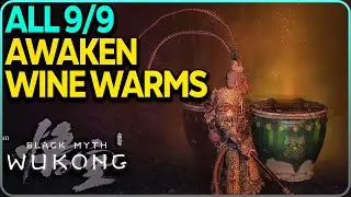 All 9 Awaken Wine Warms Locations (Drink Upgrade) Black Myth Wukong