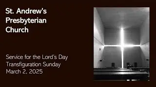 St. Andrew's Sunday Worship - Live March 2nd, 2025
