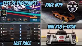 CSR 2 | Test of Endurance | Race #79 Speed Trap no Stage 6 Tune & Last Race | Win R18 E-Tron Quattro