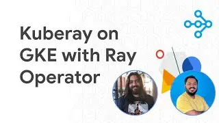 Simplify Kuberay with Ray Operator on GKE
