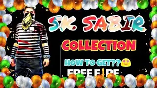 SK SABIR FULL COLLECTION | WHO IS SK SABIR | SK SABIR FREE FIRE DETAILS | BOSS OFFICIAL