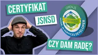 Certyfikat NodeJS - czy warto? Podchodzę do certyfikacji JSNSD