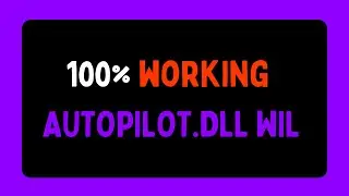 AUTOPILOT DLL WIL error was reported  ENGLISH