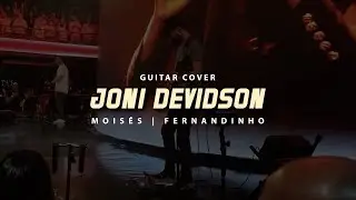 MOISÉS - FERNANDINHO | GUITAR // JONI DEVIDSON