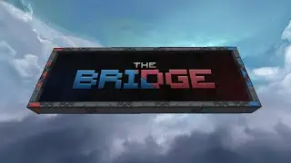 The Bridge!