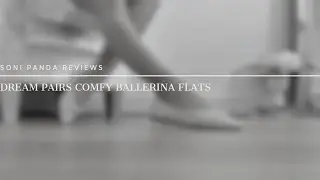 Soni Panda | Dream Pairs Comfy Ballerina Flats Review