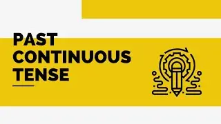 past continuous tense.