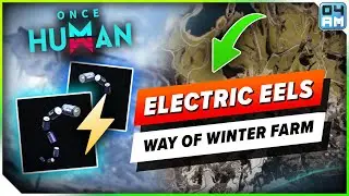 Once Human NEW ELECTRIC EEL Location - Way of Winter Guide to Maximum Energy!