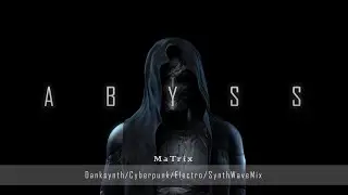 Darksynth / Cyberpunk Mix - ABYSS // Dark Synthwave Dark Industrial Electro Music