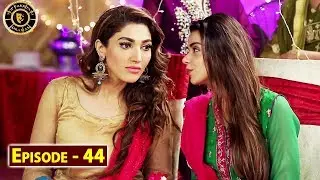 Babban Khala Ki Betiyan Episode 44 | Top Pakistani Drama
