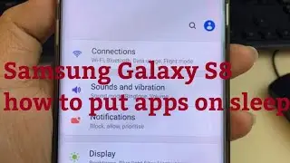 SAMSUNG GALAXY S8/HOW TO PUT APPS ON SLEEP