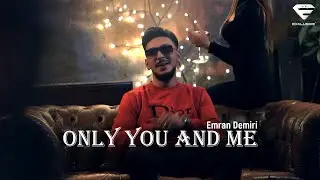 Emran Demiri Only You And Me| Official Video