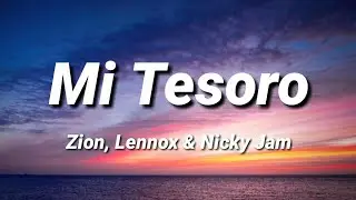 Mi Tesoro - Zion, Lennox & Nicky Jam [Letra\Lyrics]