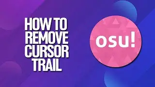 How To Remove Cursor Trail In Osu! Tutorial