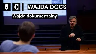 Wajda Docs - Wykład prof. Krzysztofa Kornackiego: Wajda dokumentalny