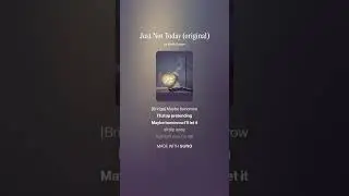 Just Not Today (original)