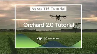 DJI Agras T16 Orchard Mode 2.0 Tutorial