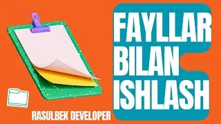 FAYLLAR BILAN ISHLASH || PYTHON || DASTURLASH || PYCHARM || RASULBEK DEVELOPER