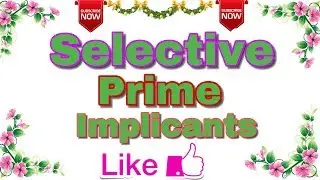 Ep - 05 | Digital Electronics | K-Map | Selective Prime Implicants | Definition with Example .