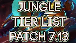 Jungle Tier List Patch 7.13 | Best Junglers To Carry Solo Queue For Patch 7.13