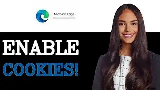 How To Enable Cookies On Microsoft Edge On Pc (2025)