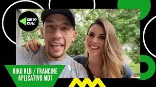 Kiko KLB & Francine - Aplicativo MD1