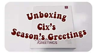 Unboxing Cix's Season's Greetings 2021