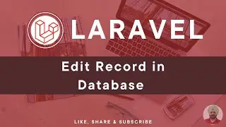 14 - Laravel Training | Learn to edit record in database in Laravel