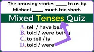 Mixed Tenses Quiz: 20 All Tenses Questions | Can You Score 20/20?