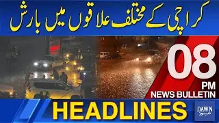 Dawn News Headlines: 8 PM | Rain In Different Areas Of Karachi | August 27, 2024