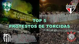 TOP 5 Protestos de Torcida