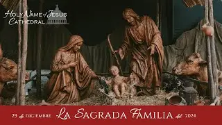 29 de diciembre: La Sagrada Familia (8:30 am)