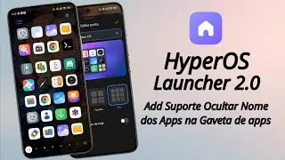 HyperOS Launcher 2.0 - Nova Atualização Beta - Add Suporte a Ocultar nome dos apps na Gaveta de apps