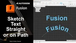 Autodesk Fusion 360 13 Sketch Text (straight or on a curved path)